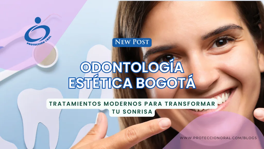 Odontología estética y carillas en Bogotá — Protección Oral.